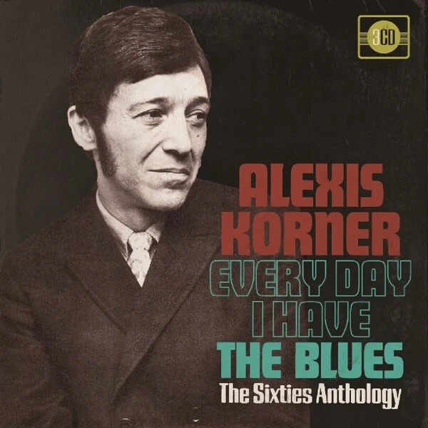 ALEXIS KORNER - EVERY DAY I HAVE THE BLUES SIXTIES ANTHOLOGY 3 CD NEU - Bild 1 von 1