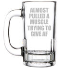 12oz Beer Mug Stein Glass Almost Pulled A Muscle Trying To Give AF Funny