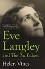 Eve Langley and the Pea Pickers, Paperback by Vines, Helen, Like New Used, Fr...