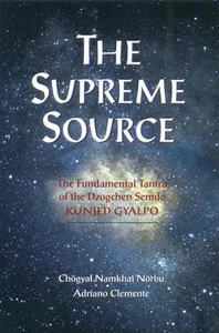 The Supreme Source: The Fundamental Tantra of Dzogchen Semde by Chogyal Namkhai - Picture 1 of 1