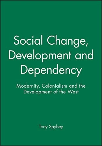 Social Change, Development and Dependency: Modernity, Colonialis - Image 1 of 1