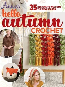 HELLO AUTUMN ~ Crochet Pattern Book ~ 35 Designs ~ Afghans, Decor, Sweaters + - Picture 1 of 11