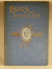 EGGS AND HOW TO USE THEM by Adolphe Meyer 1898 Cookbook 3rd Edition Cook Book
