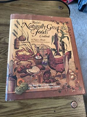 Rodale's Naturally Great Foods Cookbook, Nancy Albright 1986 HC DJ - Imagem 1 de 4