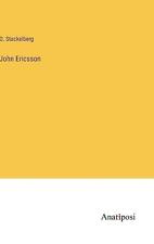 John Ericsson by O. Stackelberg Hardcover Book