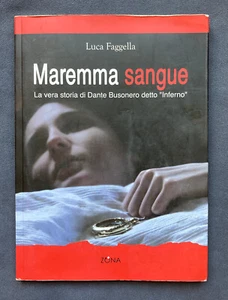 Luca Faggella MAREMMA SANGUE Verlag Zone 2011 die wahre Geschichte von Dante Busonero - Bild 1 von 2