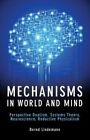 Mechanisms In World And Mind : Perspective Dualism, Systems Theory, Neuroscie...