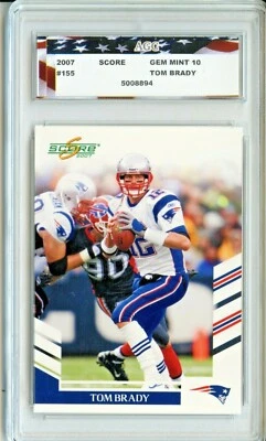 2007 Score #155 Tom Brady AGC 10 Gem Mint New England Patriots - Image 1 of 2