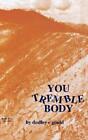 Dudley C. Gould You Tremble Body (Paperback) (Uk Import)