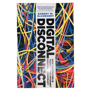 Digital Disconnect: Wie der Kapitalismus das Internet gegen die Demokratie wendet - Bild 1 von 3