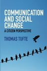 Thomas Tufte - Communication and Social Change   A Citizen Perspective - L245z