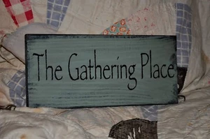 Wood Sign GATHERING PLACE Shelf Sitter / Hang Prim Country Farmhouse Home Decor - Picture 1 of 4