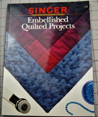  Singer Sewing Reference Library: Embellished Quilted Projects by Creative Publi - Image 1 of 4