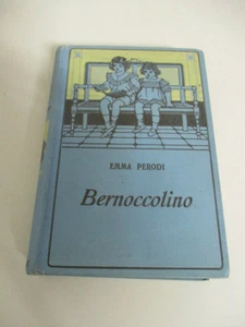 BERNOCCOLINO di EMMA PERODI illustrazioni Corrado Sarri Salani 1932 Ottimo - Imagen 1 de 4