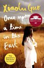 NEW BOOK Once Upon A Time in the East by Guo, Xiaolu (2018)