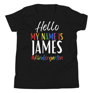 Hello My Name Is James Kindergarten First Day of School Name Youth T-Shirt - Picture 1 of 4