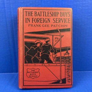The Battleship Boys In Foreign Service by Frank Patchin 1911 Red Hardcover - Picture 1 of 9