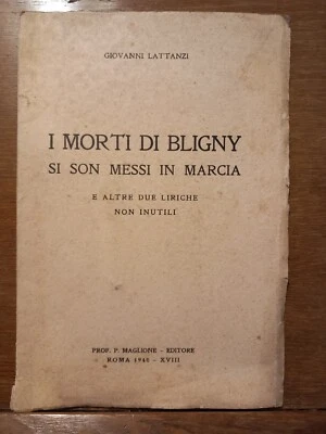LATTANZI I MORTI DI BLIGNY SI SON MESSI IN MARCIA Roma 1940 Autografato - Immagine 1 di 2
