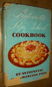 Antoinette Pope School Cookbook by Antoinette & Francois Pope Illustrated 1951 - Picture 1 of 12