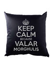 Keep Calm Because Valar Morghulis Cushion Pillow Game Of Fun Jaqen Thrones God