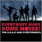 The A.K.A.s - Everybody Make Some Noise! - CD
