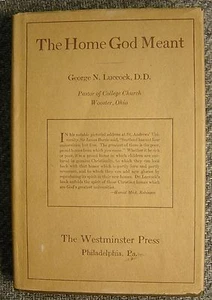 George N Luccock: The Home God Meant (1922) The Westminster Press - Bild 1 von 7