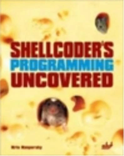 SHELLCODER'S PROGRAMMING UNCOVERED (UNCOVERED SERIES) By Kris Kaspersky *VG+* Foto 1 de 1