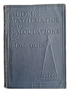 Audels Mathematics and Calculations for Mechanics Frank D Graham 1937 - Imagen 1 de 9