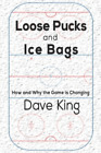 Dave King Loose Pucks And Ice Bags (Tascabile)