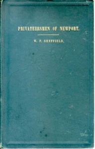 PRIVATEERSMEN OF NEWPORT: AN ADDRESS DELIVERED BY WILLIAM P. SHEFFIELD: - Picture 1 of 5