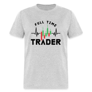 Full Time Trader T-Shirt (Stock Market Graphic Tee Shirt) - Picture 1 of 62