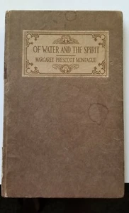 ANTIQUE MARGARET PRESCOTT MONTAGUE OF WATER AND THE SPIRIT 1916 BOOK GIFT - Picture 1 of 2
