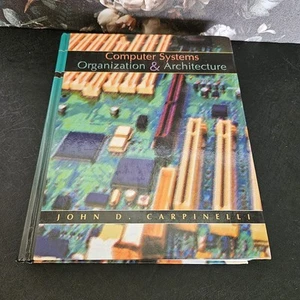 COMPUTER SYSTEMS Organization and ARCHITECTURE By John Carpinelli HC Book - Picture 1 of 2