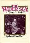 Hunt, John Dixon THE WIDER SEA: A LIFE OF JOHN RUSKIN Hardback BOOK