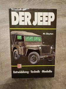 Der Jeep - Entwicklung, Technik, Modelle. Clayton, Michael: - Bild 1 von 2