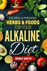Dr.Sebi Approved Herbs & Foods for Your Alkaline Diet by Smith, Henry, Brand ...