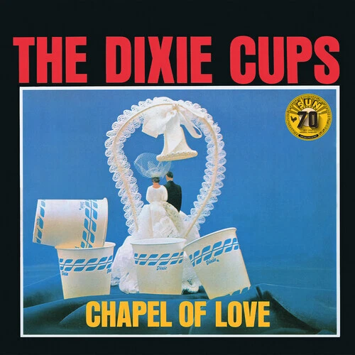 Chapel of Love (Sun Records 70th Anniversary / Remastered 2022) by Dixie Cups, the (CD, 2024)
