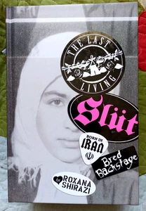The Last Living Slut, Shirazi, Roxana [HARDCOVER]  LIKE NEW FREE LOCAL POSTAGE - Picture 1 of 2