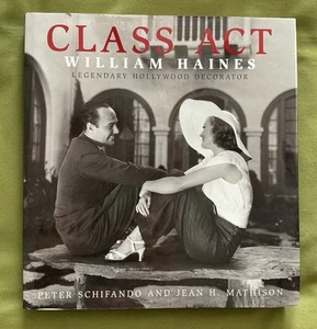 Class Act: William Haines: Legendary Hollywood Decorator (1st Ed) EXC 2005 - Bild 1 von 7