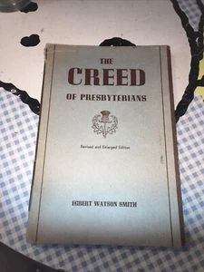 Creed Of Presbyterians, The By Egbert Watson Smith & Presbyterian Committee 1960 - Imagen 1 de 7