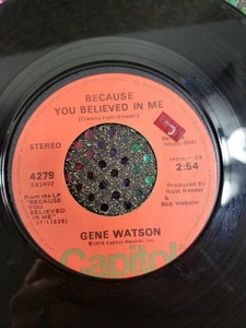 GENE WATSON Because You Believed In Me When My World Left Town 1976 45 rpm 7" M1 - Imagen 1 de 2