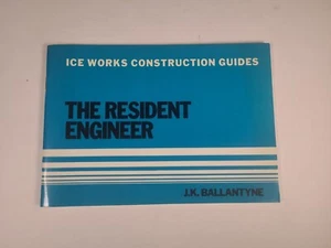 ICE Works Construction Guides The Resident Engineer J.K. Ballantyne  - Picture 1 of 8