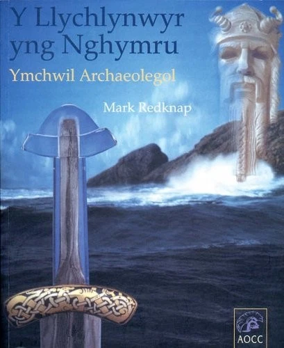 Llychlynwyr yng Nghymru, Y - Ymchwil Archaeolegol By Mark Redkna - Image 1 of 1