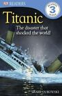 Titanic: The Disaster That Shocked The World! By Dubowski, Mark