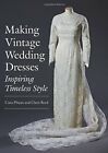 Herstellung von Vintage-Hochzeitskleidern: Inspirierender zeitloser Stil von Phipps, Schilf neu...