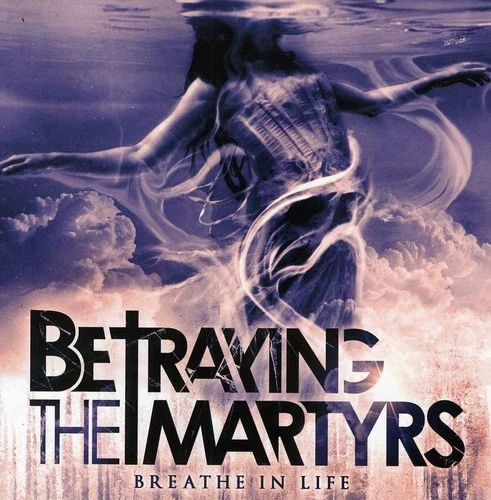 Betraying the Martyrs - Breath in Life [New CD] - Bild 1 von 1
