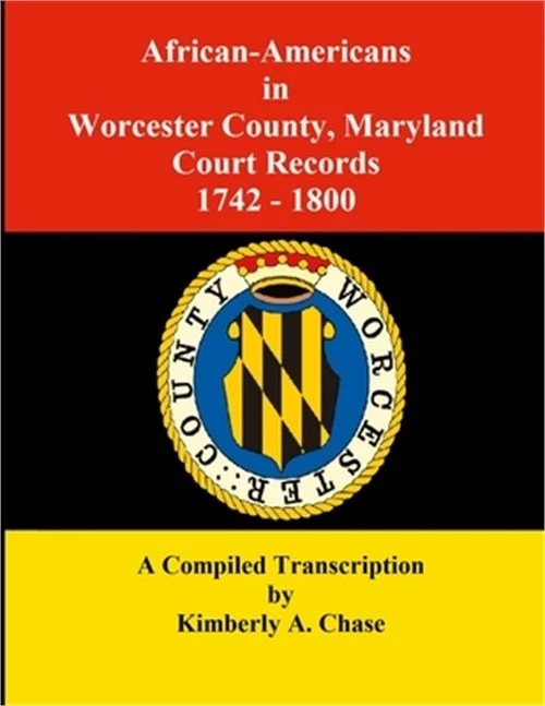 African-Americans in Worcester County, Maryland Court Records 1742-1800: A Compi - Image 1 of 1