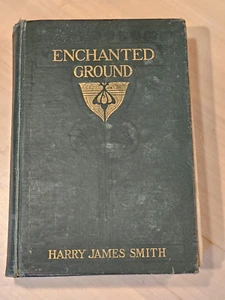 Vtg Harry Smith 1910 Enchanted Ground: An Episode In The Life Of A Young Man - Picture 1 of 13