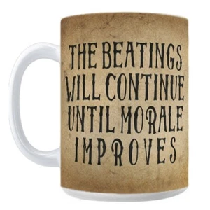 BEATINGS WILL CONTINUE UNTIL MORALE IMPROVES Mug, 11oz/15oz, Funny Pirate Quote - Picture 1 of 6