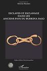 Esclaves et esclavage dans les anciens pays du Burkin... | Book | condition good